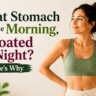 Flat Stomach in the Morning, Bloated by Night